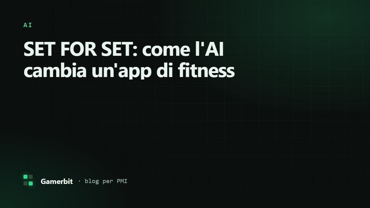 SET FOR SET: come l'AI cambia un'app di fitness