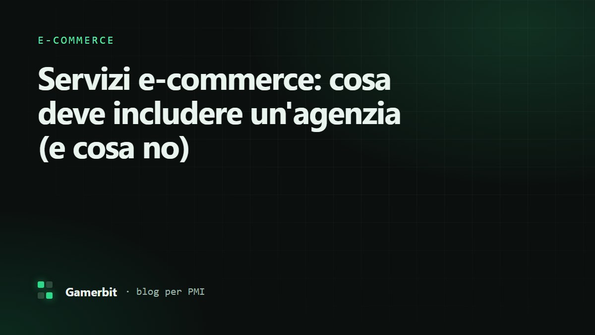 Servizi e-commerce: cosa deve includere un'agenzia (e cosa no)